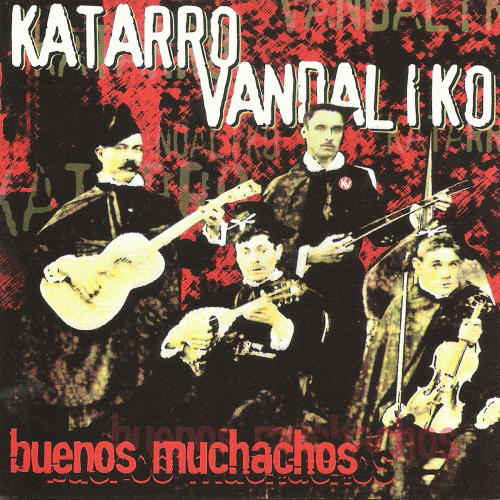 Katarro Vandaliko : Buenos Muchachos